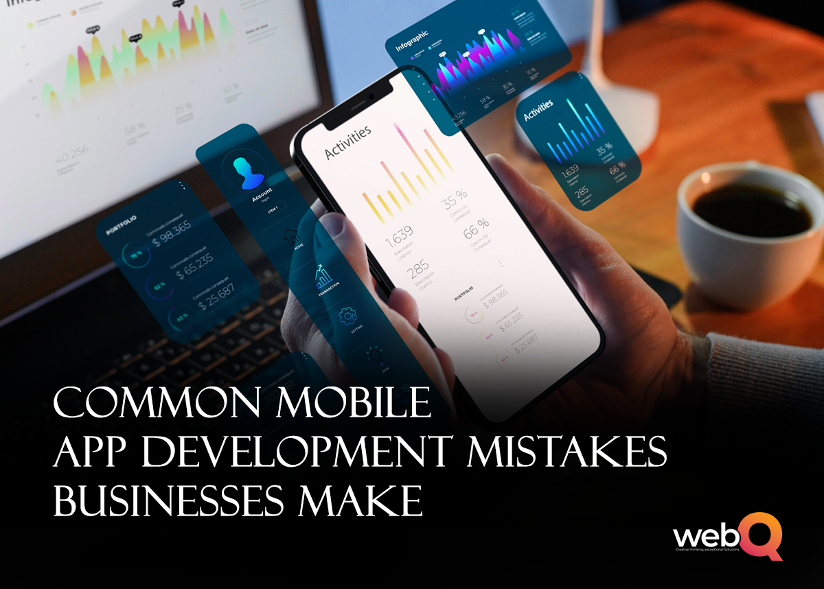 Common Mobile App Development Mistakes Businesses Make