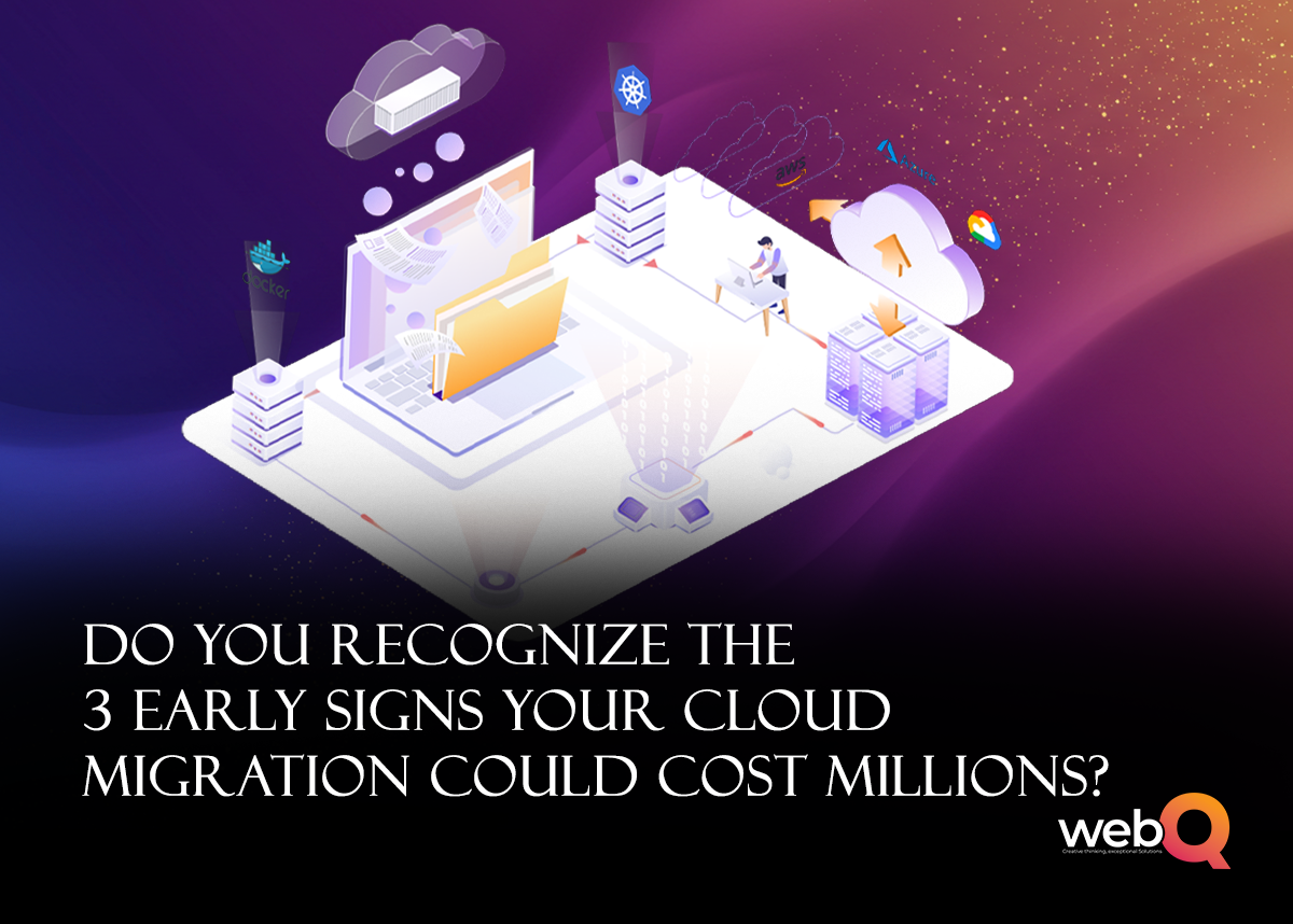Do You Recognize the 3 Early Signs Your Cloud Migration Could Cost Millions
