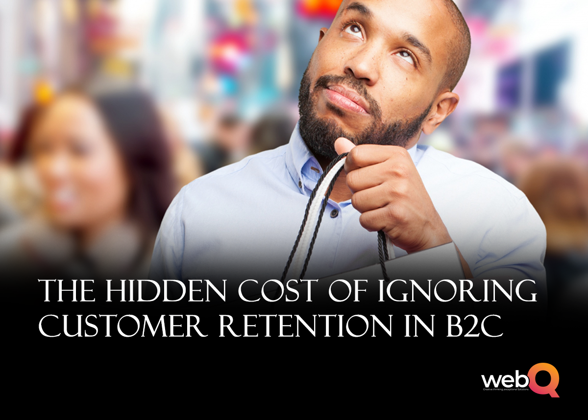 The Hidden Cost of Ignoring Customer Retention in B2C