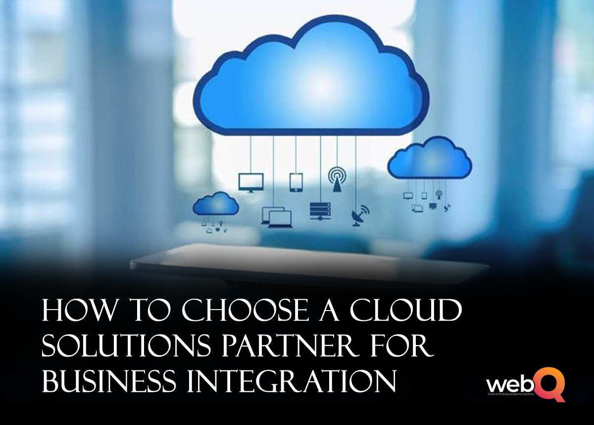 How to Choose a Cloud Solutions Partner for Business Integration